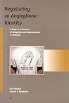 Negotiating an Anglophone Identity: A Study of the Politics of Recognition and Representation in Cameroon (Afrika-Studiecentrum Series, 1)