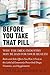 Before You Take that Pill: ...