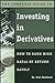 The Complete Guide to Investing in Derivatives How to Earn High Rates of Return Safely