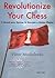 Revolutionize Your Chess