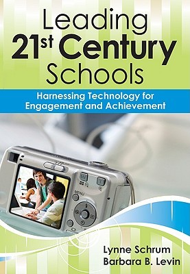 Leading 21st-Century Schools: Harnessing Technology for Engagement and Achievement (Paperback)