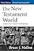 The New Testament World by Bruce J. Malina