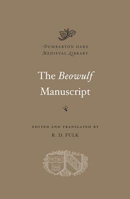 The Beowulf Manuscript: Complete Texts and The Fight at Finnsburg (Dumbarton Oaks Medieval Library, #3)