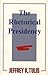 The Rhetorical Presidency by Jeffrey K. Tulis