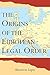 The Origins of the European Legal Order