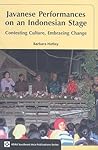 Javanese Performances on an Indonesian Stage: Celebrating Culture, Embracing Change (ASAA Southeast Asia Publications)