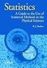 Statistics: A Guide to the Use of Statistical Methods in the Physical Sciences (Manchester Physics Series)