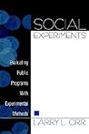 Social Experiments: Evaluating Public Programs With Experimental Methods