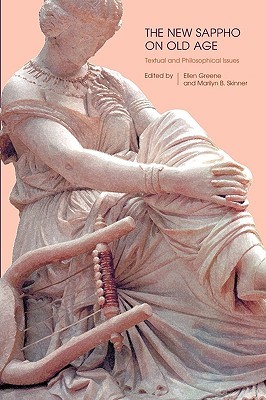The New Sappho on Old Age: Textual and Philosophical Issues (Hellenic Studies Series)
