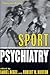 Sport Psychiatry (Norton Professional Books (Hardcover))