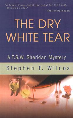 The Dry White Tear: A T.S.W. Sheridan Mystery (Paperback)