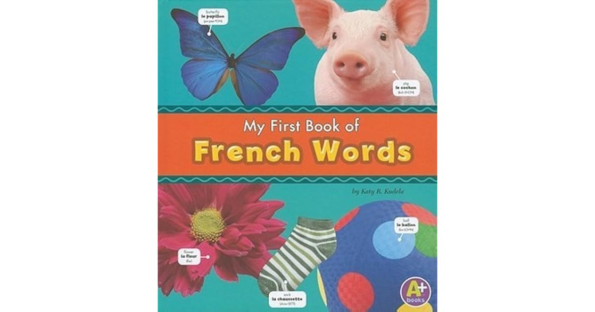 My First Book of French Words by Katy R. Kudela