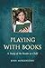 Playing with Books: A Study of the Reader as Child