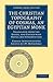 The Christian Topography of Cosmas, an Egyptian Monk: Translated from the Greek, and Edited with Notes and Introduction (Cambridge Library Collection - Hakluyt First Series)