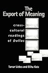 The Export of Meaning: Cross-Cultural Readings of Dallas