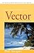 Vector: A Thriller In Paradise