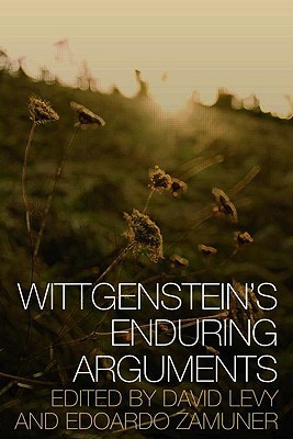 Wittgenstein's Enduring Arguments (Hardcover)