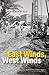 East Winds, West Winds: A M...