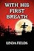 With His First Breath by Linda Fields