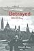 Betrayed: Scandal, Politics, and Canadian Naval Leadership (Studies in Canadian Military History)