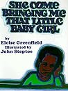 She Come Bringing Me That Little Baby Girl by Eloise Greenfield