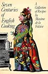 Seven Centuries of English Cooking by Maxime De La Falaise