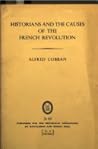 Historians and the Causes of the French Revolution Historians and the Causes of the French Revolution