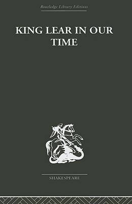 King Lear in our Time (Routledge Library Editions: Shakespeare)