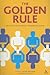 The Golden Rule: The Ethics of Reciprocity in World Religions