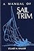A Manual of Sail Trim by Stuart H. Walker