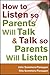 How to Listen so Parents Will Talk and Talk so Parents Will Listen