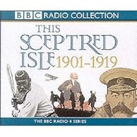 This Sceptred Isle The Twentieth Century 19011919 by Christopher Lee