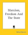 Marxism, Freedom and the State Marxism, Freedom and the State