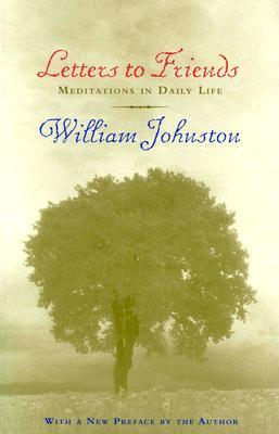 Letters to Friends: Meditations in Daily Life (Paperback)