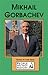 Mikhail Gorbachev (People Who Made History)