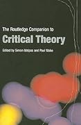 The Routledge Companion to Critical Theory