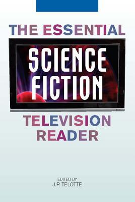 The Essential Science Fiction Television Reader (Kindle Edition)