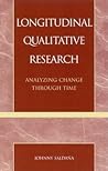 Longitudinal Qualitative Research: Analyzing Change Through Time
