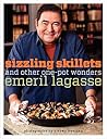 Sizzling Skillets and Other One-Pot Wonders by Emeril Lagasse