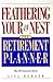 Feathering Your Nest: The Retirement Planner (The IDS Financial Library)