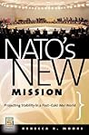 NATO's New Mission: Projecting Stability in a Post-Cold War World (Praeger Security International)