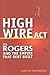 High Wire Act: Ted Rogers and the Empire that Debt Built