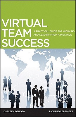 Virtual Team Success: A Practical Guide for Working and Leading from a Distance (Hardcover)