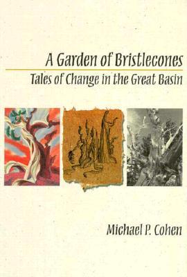 A Garden Of Bristlecones: Tales Of Change In The Great Basin (Environmental Arts and Humanities)