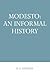 Modesto: An Informal History