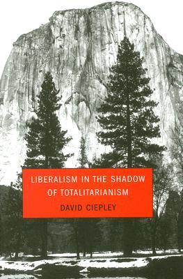 Liberalism in the Shadow of Totalitarianism (Hardcover)