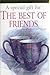 A Special Gift for the Best of Friends (To a Very Special)