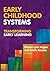 Early Childhood Systems: Tr...
