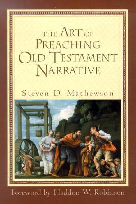 The Art of Preaching Old Testament Narrative (Paperback)