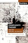 Complexity Theory and the Social Sciences: An Introduction (Business and the World Economy; 9)